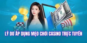 Lý do nên áp dụng Mẹo chơi casino trực tuyến