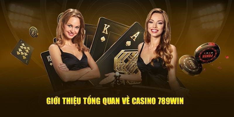 Khám phá vài nét về casino 789win